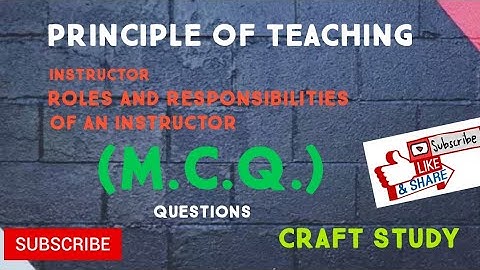 POT- (MCQ )-INSTRUCTOR ROLES AND RESPONSIBILITIES OF AN INSTRUCTOR UNIT 1 BY CRAFT STUDY