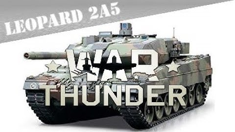 Leopard 2A5 | War Thunder MBT Gameplay - April Fools 2017