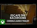 Escape the Backrooms - Official XBOX Launch Trailer