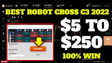 Best Robot Cross C3 2022 - $10 to $250 - 100% Win || Iq Option Trading 2022