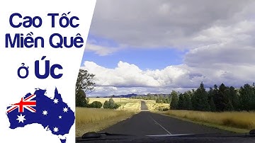 Xem Cao Tốc Ở Miền Quê Nước Úc - TS Brenda Vo
