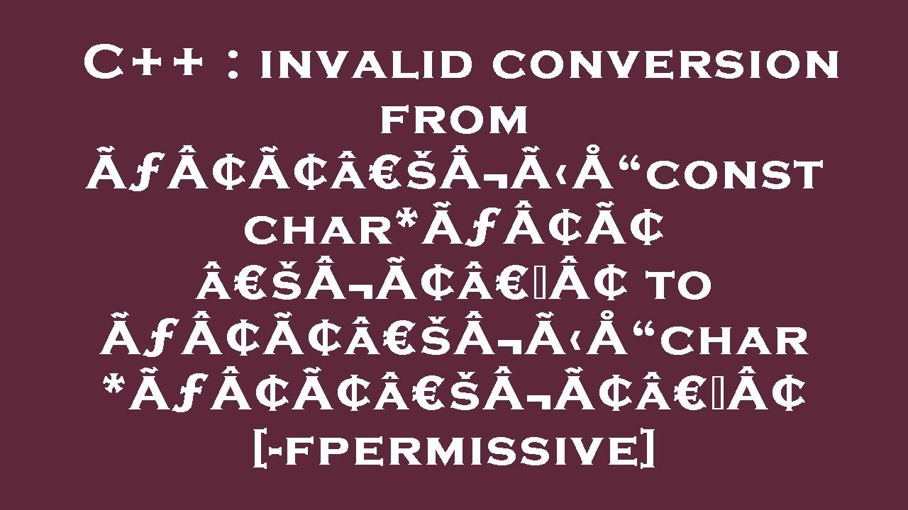 C Invalid Conversion From const Char c-invalid-conversion-from-const-char