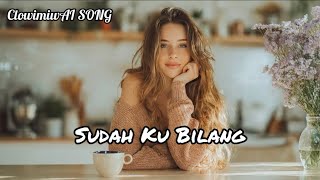 Cristine Pandjaitan - Sudah Ku Bilang | Cover ClowimiwAI SONG