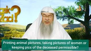 Printing animal pictures, taking pictures of women, keeping pictures of deceased - Assim al hakeem