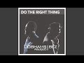 Do the Right Thing (feat. Bez)