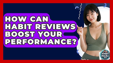 How Can Habit Reviews Boost Your Performance? - Habit Hacks Hub
