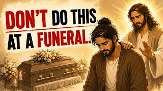 What God Watches at a Funeral: 5 Truths Most Christians Miss