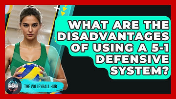 What Are The Disadvantages Of Using A 5-1 Defensive System? - The Volleyball Hub