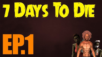7 Days to Die - Alpha 17 gameplay Ep.1 | A New Journey
