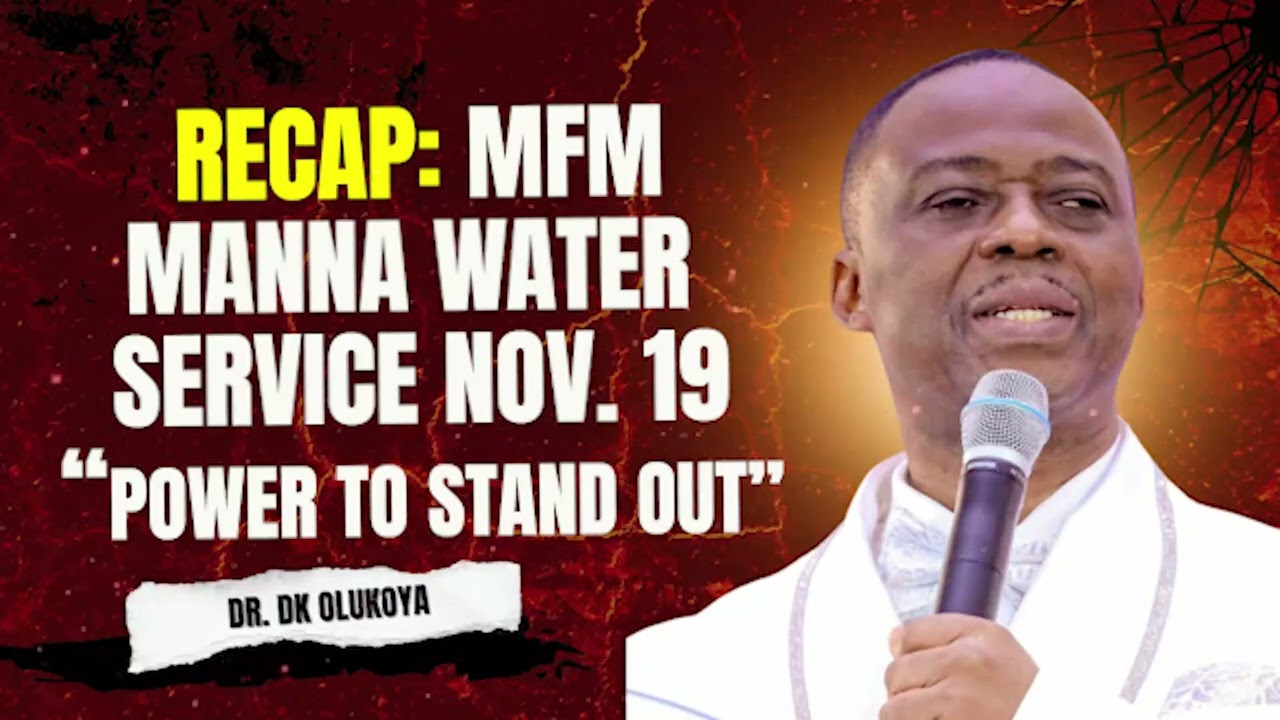 RECAP  MFM MANNA WATER  SERVICE NOV  19 “POWER TO STAND OUT”