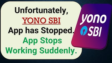 How to Fix Unfortunately, YONO SBI App has Stopped on Android Phone