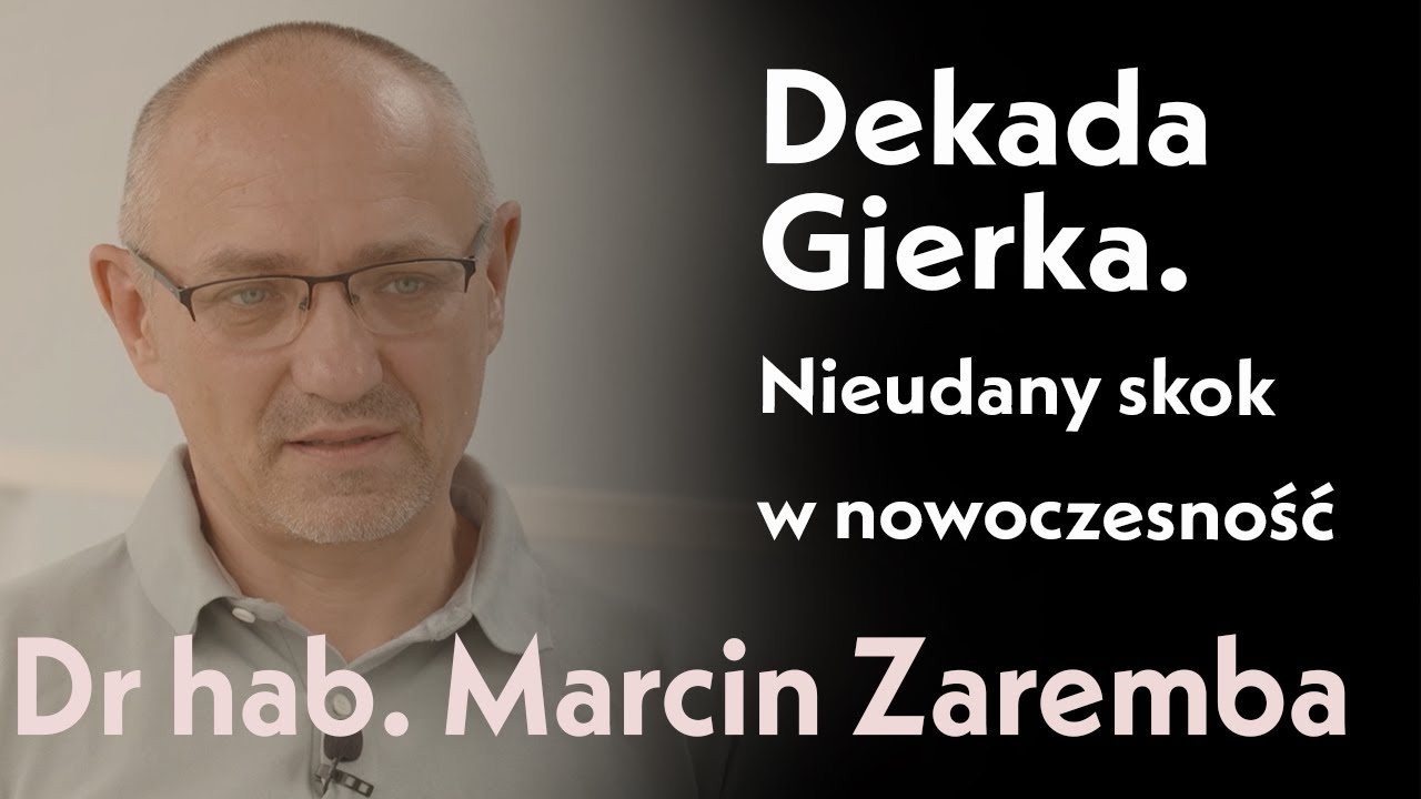 Dekada Gierka. Nieudany skok w nowoczesność | rozmowa z dr hab. prof. UW Marcinem Zarembą