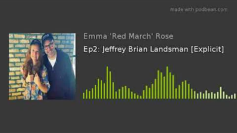 Ep2: Jeffrey Brian Landsman [Explicit] The Pish To...