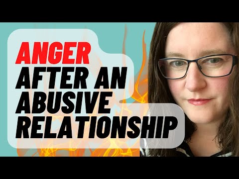 Anger: The aftermath of an abusive relationship