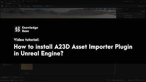 How to install A23D Asset Importer Plugin in Unreal Engine | A23D - The largest 3D asset library