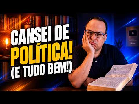 I'm done with POLITICS! And that's okay! (Felipe Seabra)
