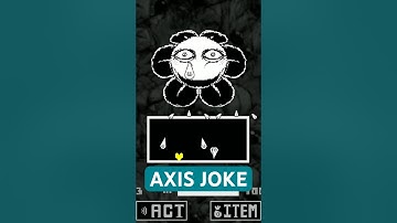 Undertale Yellow AXIS JOKE