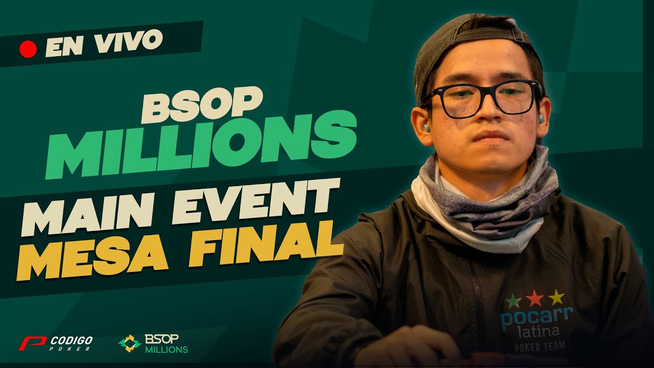 BSOP MILLIONS - Main Event - MESA FINAL