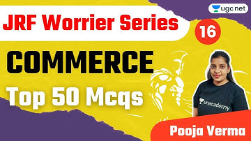 01:00 PM - JRF 1.0 May 2021 | Commerce by Pooja Verma | Top 50 MCQs for JRF Worries