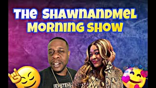 SHAWNANDMEL MORNING SHOW ***LIVE REACTIONS***