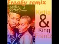 Freaky remix  ketia  king frantzz
