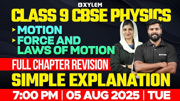 Class 9 CBSE Physics | MOTION /FORCE AND LAWS OF MOTION - Full Chapter Revision | Xylem Class 9 CBSE
