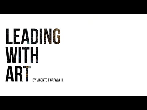 Leading with Art - By Vicente T Capala III
