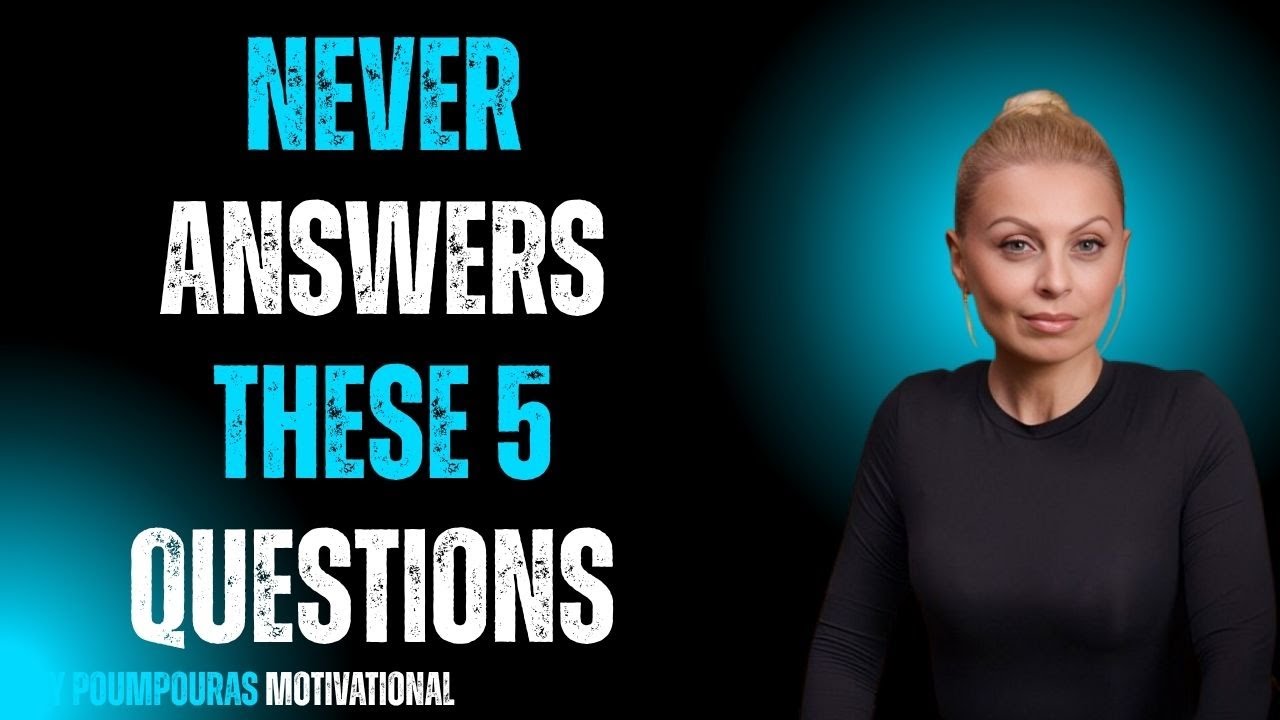 Never Answer These 5 Questions | Evy Poumpouras