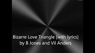 Bizarre Love Triangle [with lyrics] by B Jones and Vil Anders