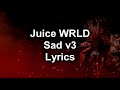 Juice WRLD - Sad All Verses Unreleased 2021 (Lyrics) Mp3 Song