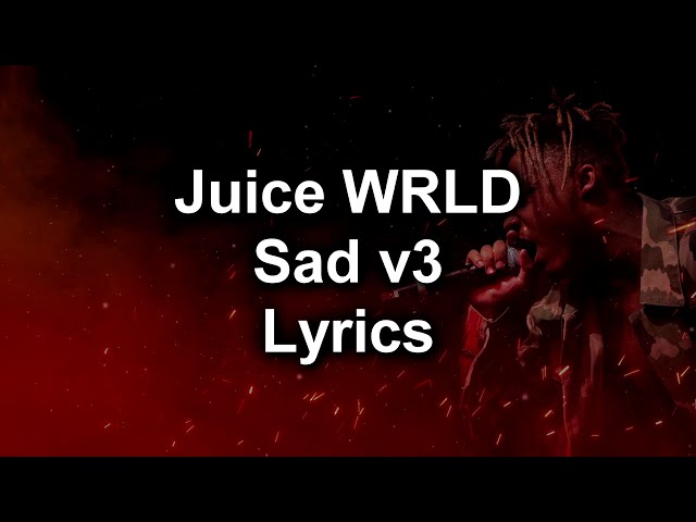 Juice WRLD - Sad All Verses Unreleased 2021 (Lyrics) class=