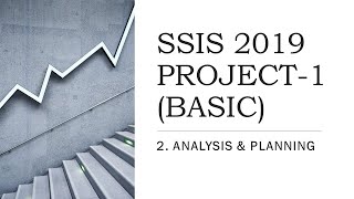 SSIS 2019 | PRACTICE PROJECT-1 | 2. ANALYSIS AND PLANNING Ssis 2019 Practice Project 1 3 Package Development Part 2