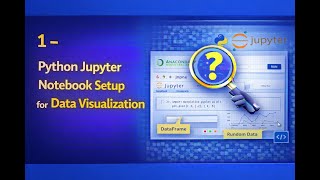 How to Set Up Python and Jupyter Notebook for Data Visualization Beginners