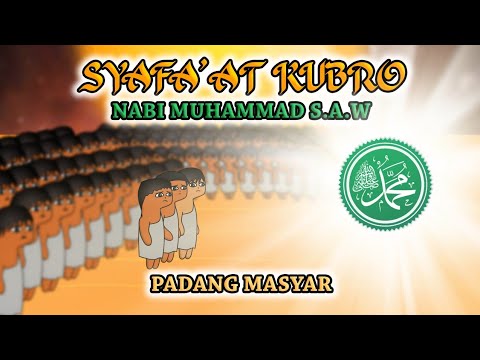 Syafa'at Kubro Nabi Muhammad S.A.W - Sebuah Ilustrasi Di Padang Masyar