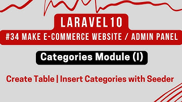 #34 Laravel 10 Tutorial | Categories Module (I) | Create Table | Insert Categories with Seeder