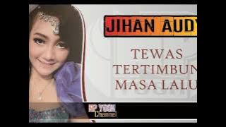 TEWAS TERTIMBUN MASA LALU (cover NDX AKA) - JIHAN AUDY... Terbaru...