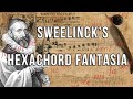 Jan Pieterszoon Sweelinck - Hexachord Fantasia