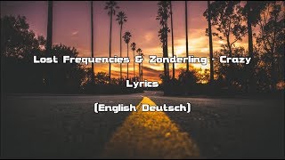 Lost Frequencies & Zonderling - Crazy (Lyrics [English/Deutsch])