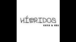 Híbridos - Tell Me Ft. Akaya & Hds Prod.