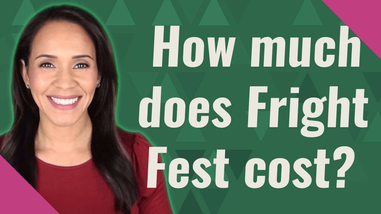 How Much Does Fright Fest Cost YouTube