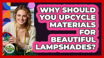 Why Should You Upcycle Materials For Beautiful Lampshades? - The Upcycle Lab