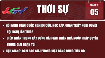 HỘI NGHỊ TOÀN QUỐC NGHIÊN CỨU, HỌC TẬP, QUÁN TRIỆT NGHỊ QUYẾT HỘI NGHỊ LẦN THỨ 6 | TSHG 05/12/2022