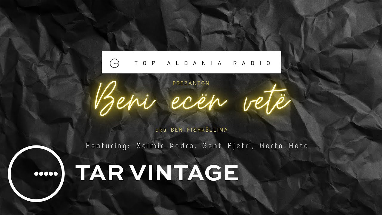 "Beni Ecën Vetë" aka "Ben Fishkëllima" - TOP ALBANIA RADIO VINTAGE