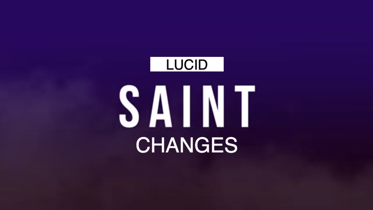 Guarda SAINT - Changes (Lyric Video) su YouTube Guarda SAINT - Changes (Lyric Video) su YouTube