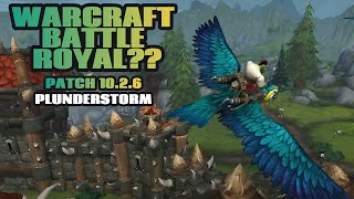 World of Warcraft BATTLE ROYAL!!!! PLUNDERSTORM is here!!!!! Patch 10.2.6!!!!!