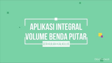 KALKULUS | APLIKASI INTEGRAL | VOLUME BENDA PUTAR