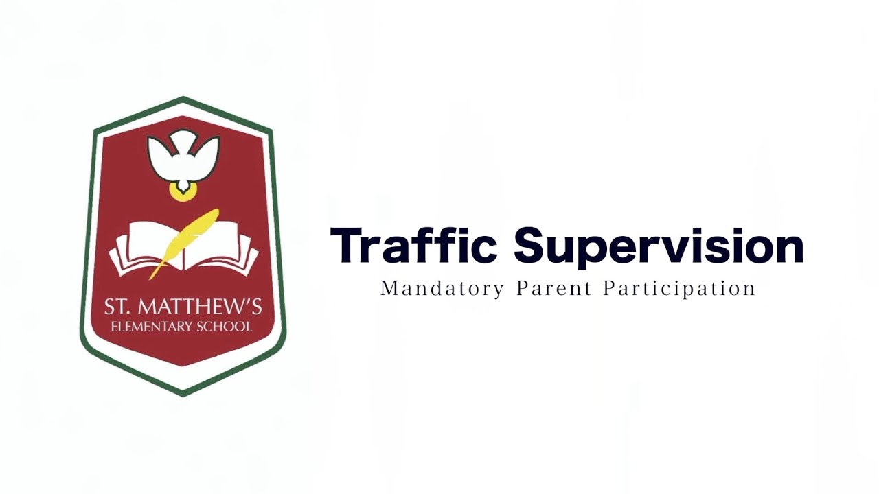 St  Matthew's Traffic Supervision   Mandatory Parent Participation