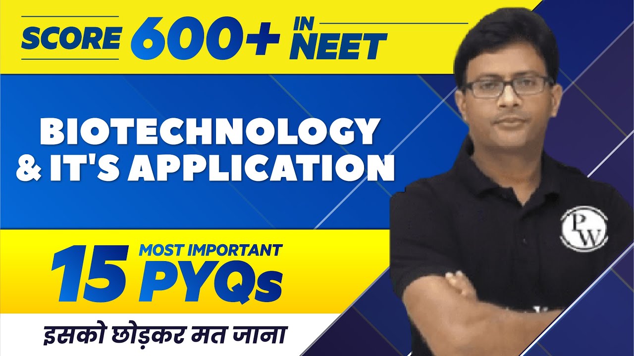 BIOTECHNOLOGY & IT'S APPLICATION - 15 Most Important PYQs | NEET 2022