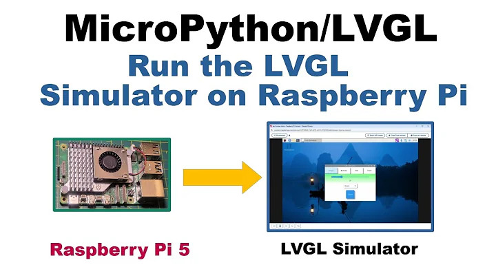 MicroPython LVGL - Run the LVGL Simulator on Raspberry PI
