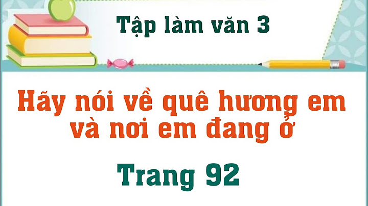 Viết một đoạn văn kể về quê hương của em năm 2024